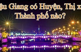 Hậu Giang Có Bao Nhiêu Huyện Thị Xã Thành Phố