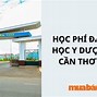 Học Phí Chuyên Khoa 1 Đại Học Y Dược Cần Thơ