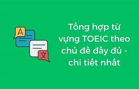 Tổng Hợp Từ Vựng Toeic Theo Chủ Đề